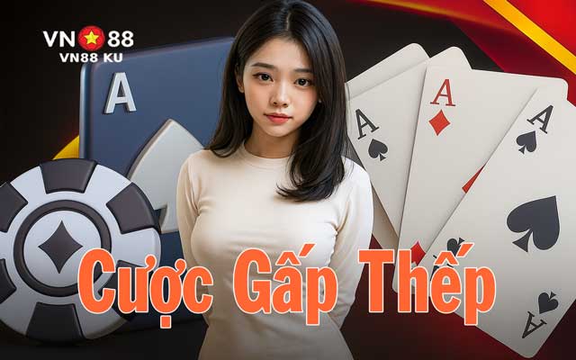 Hướng dẫn chơi cược gấp thếp từ A-Z