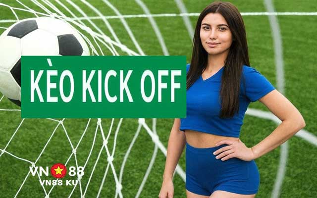 Kèo Kick Off