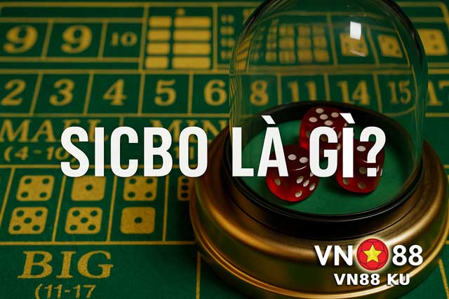 Sicbo là gì? Vì sao bet thủ mê trò chơi xúc xắc này